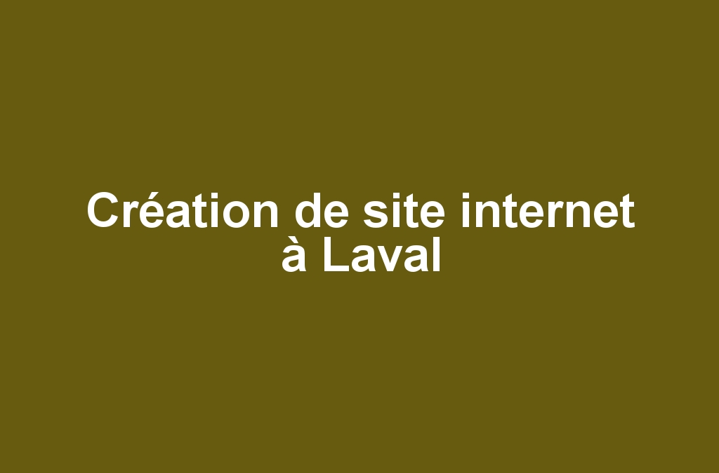Création de site internet à Laval
