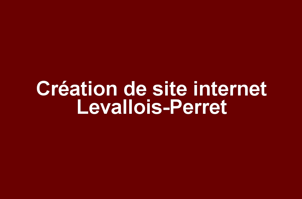 Création de site internet Levallois-Perret