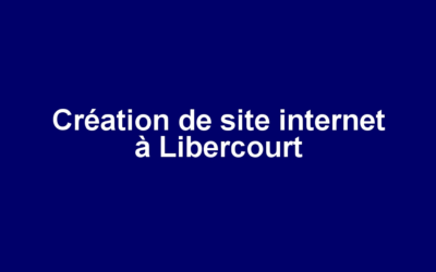 Création de site internet à Libercourt