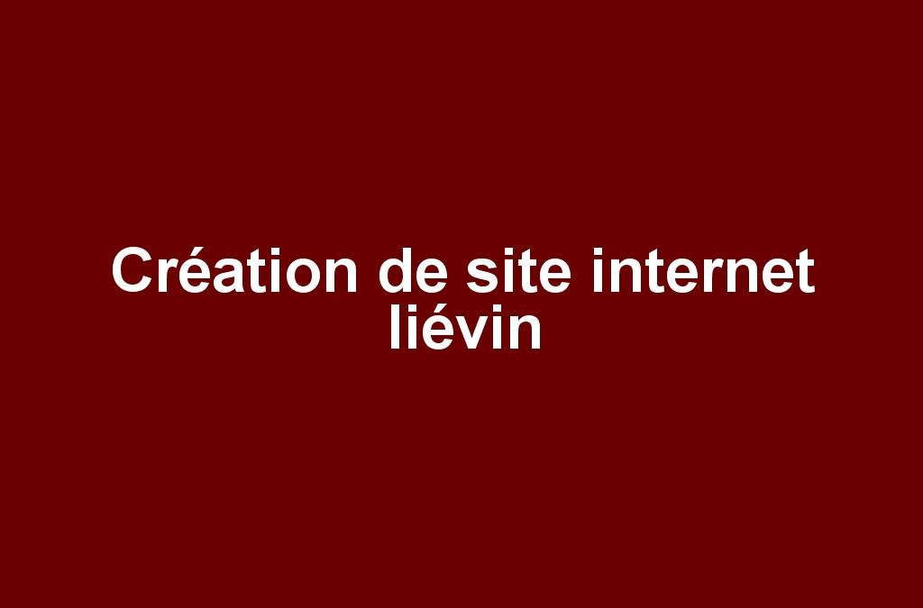 Création de site internet liévin