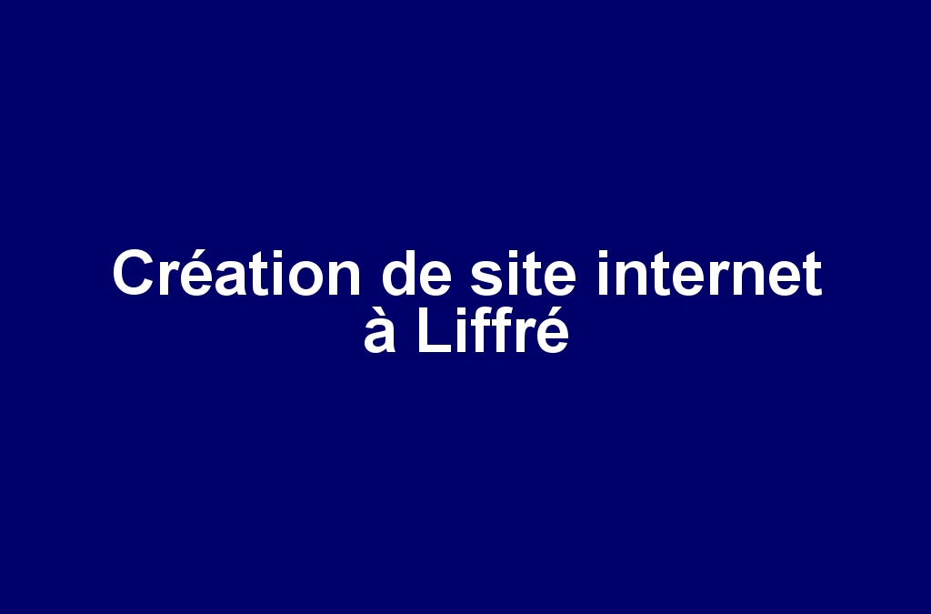 Création de site internet à Liffré