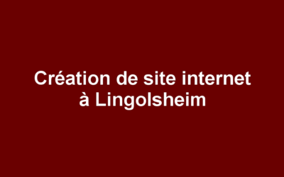 Création de site internet à Lingolsheim