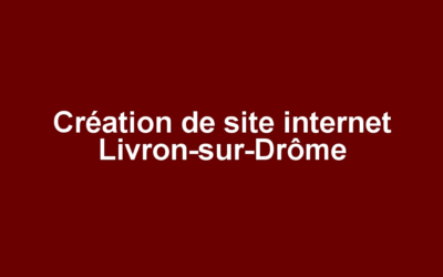 Création de site internet Livron-sur-Drôme