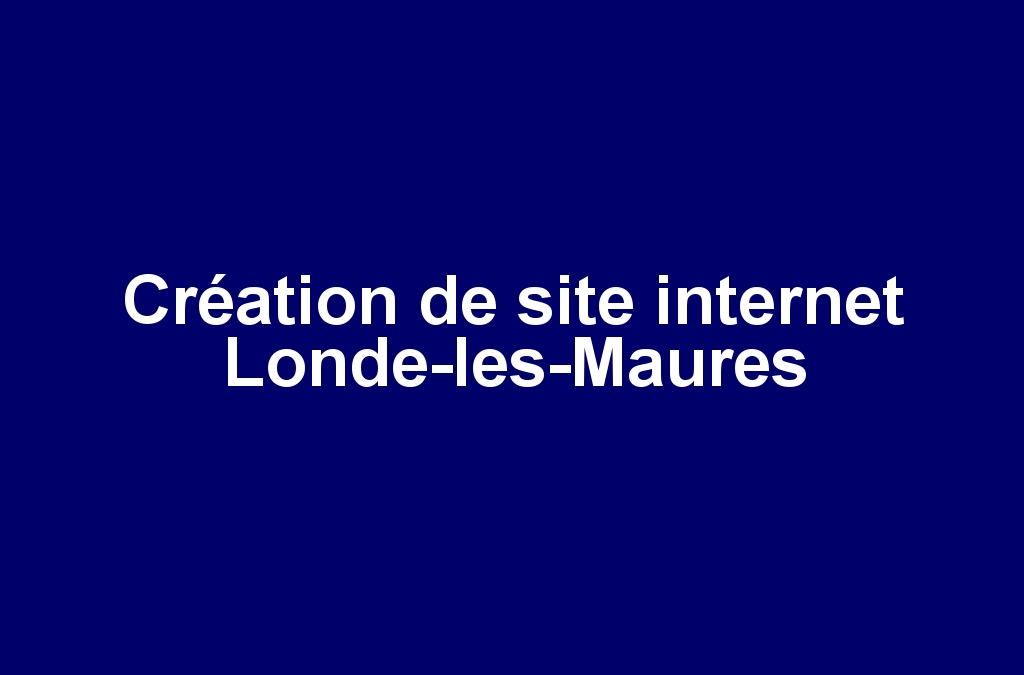 Création de site internet Londe-les-Maures