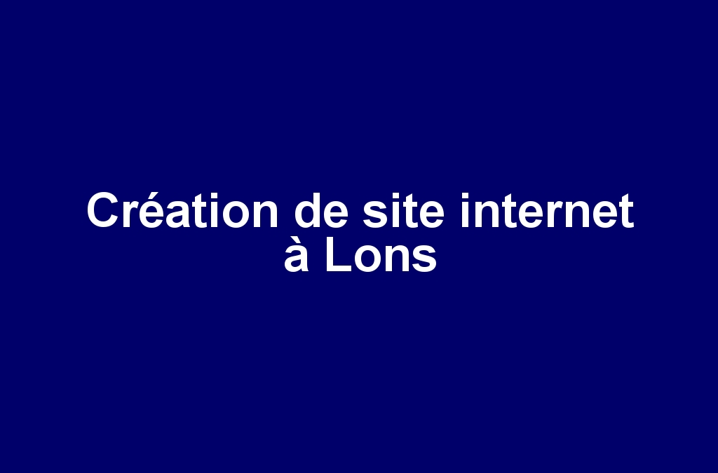 Création de site internet à Lons