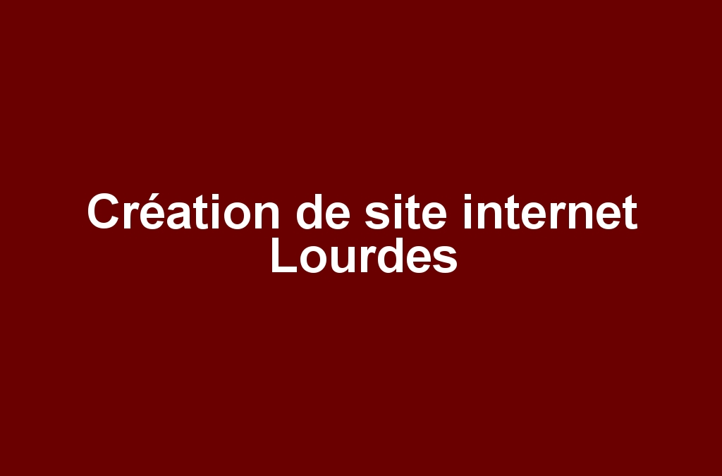Création de site internet Lourdes