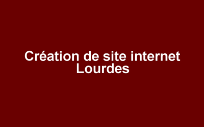 Création de site internet Lourdes
