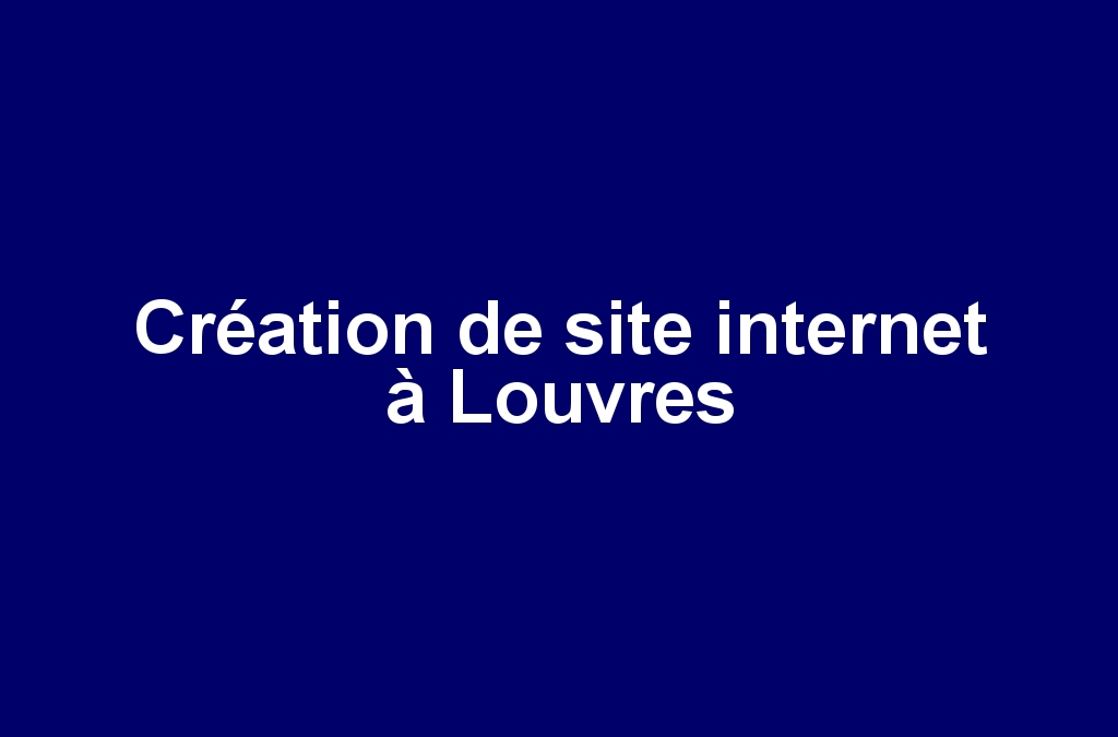 Création de site internet à Louvres