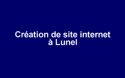 Création de site internet à Lunel