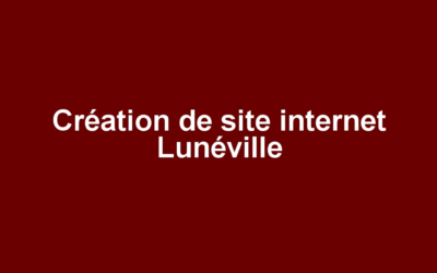 Création de site internet Lunéville