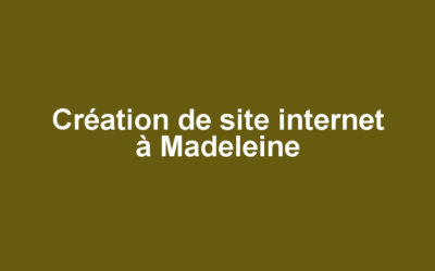 Création de site internet à Madeleine