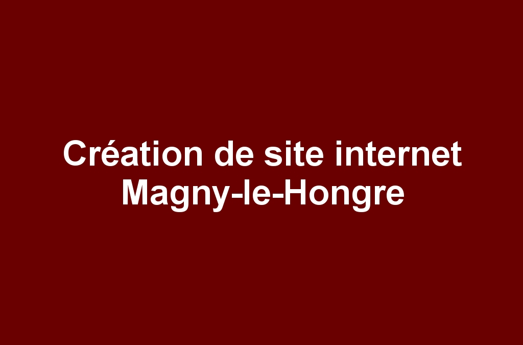 Création de site internet Magny-le-Hongre