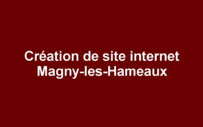 Création de site internet Magny-les-Hameaux