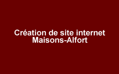 Création de site internet Maisons-Alfort