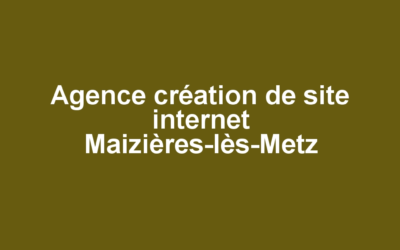 Agence création de site internet Maizières-lès-Metz