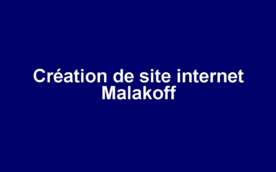 Création de site internet Malakoff