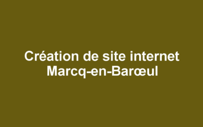 Création de site internet Marcq-en-Barœul