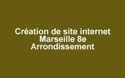 Création de site internet Marseille 8e Arrondissement