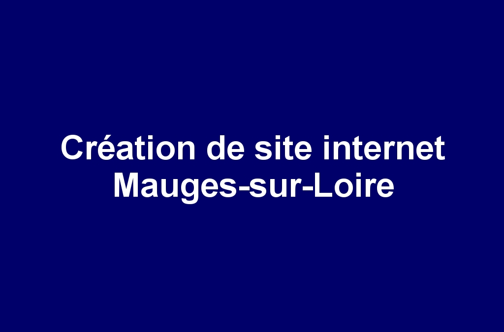 Création de site internet Mauges-sur-Loire