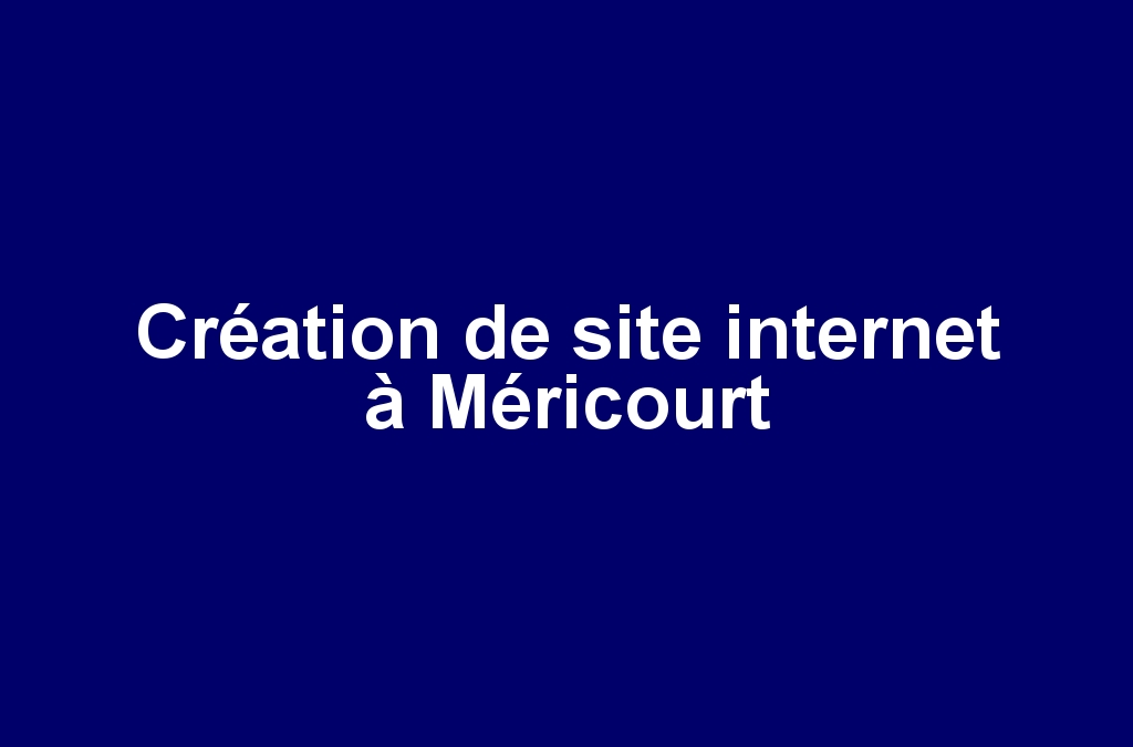 Création de site internet à Méricourt