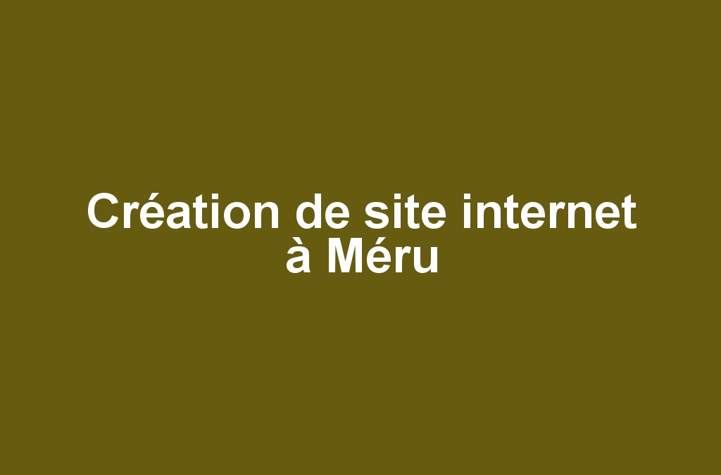 Création de site internet à Méru