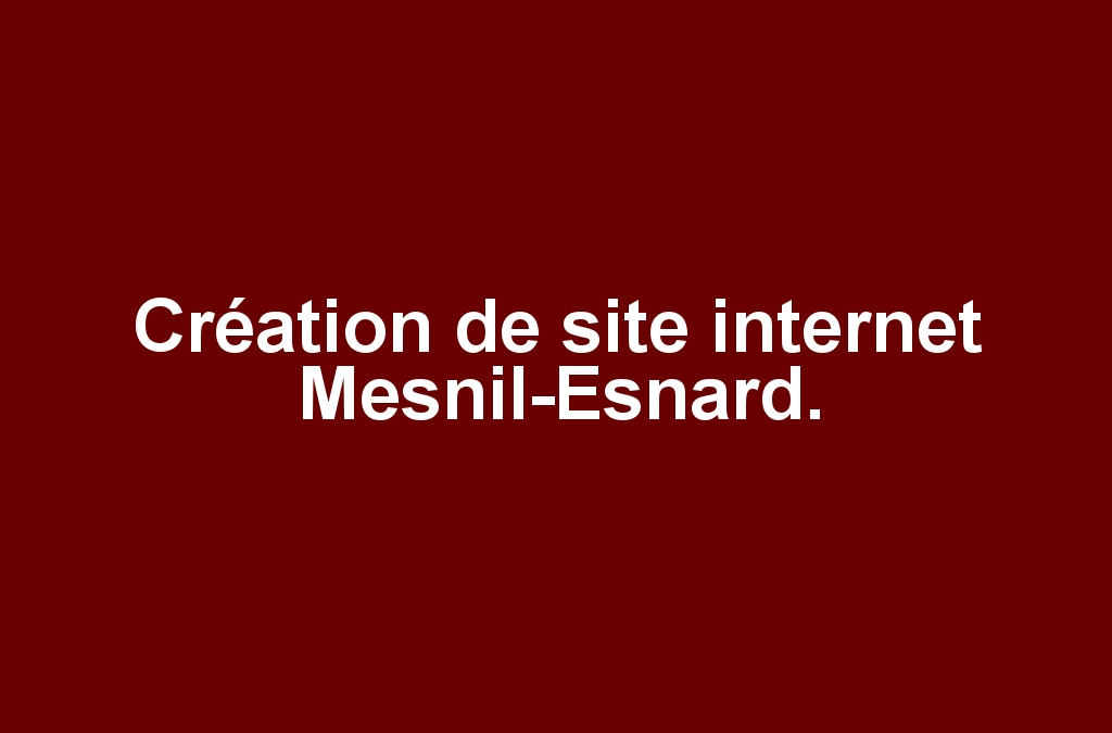 Création de site internet Mesnil-Esnard.