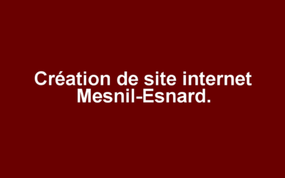 Création de site internet Mesnil-Esnard.