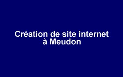 Création de site internet à Meudon