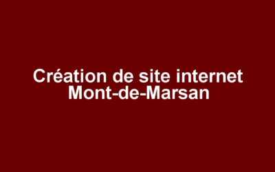 Création de site internet Mont-de-Marsan