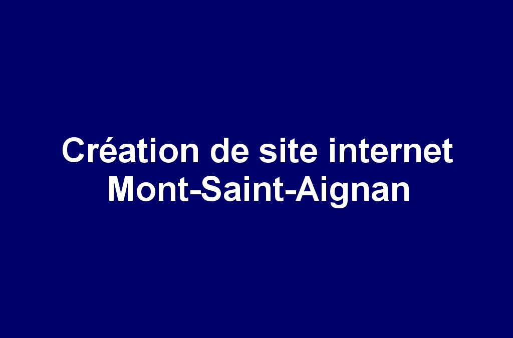 Création de site internet Mont-Saint-Aignan