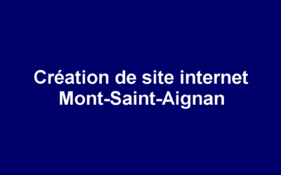 Création de site internet Mont-Saint-Aignan