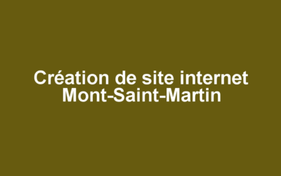 Création de site internet Mont-Saint-Martin