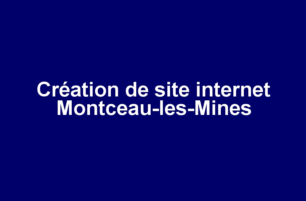 Création de site internet Montceau-les-Mines