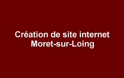 Création de site internet Moret-sur-Loing