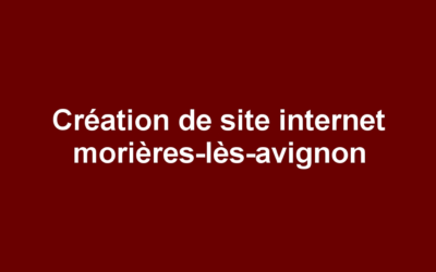 Création de site internet morières-lès-avignon