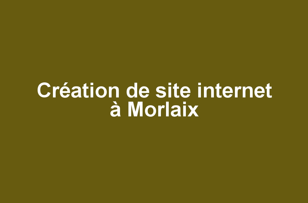 Création de site internet à Morlaix